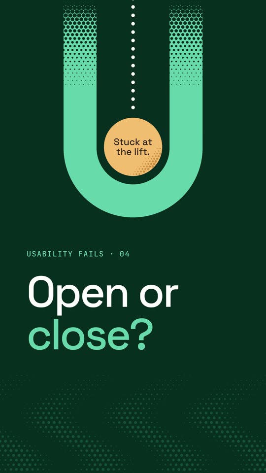 Opening frame: a neon green U with an amber circle inside reading “Stuck at the lift.”, and the headline “Open or close?”