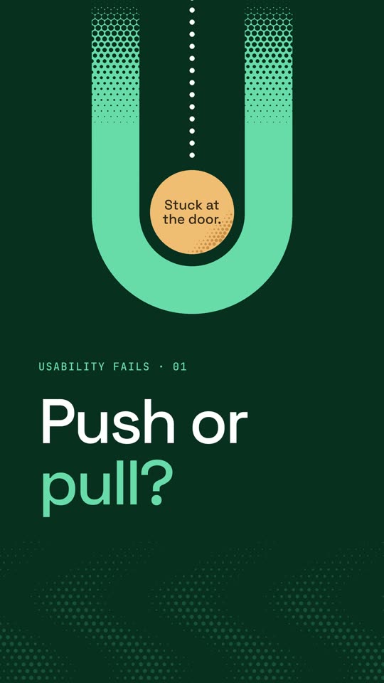 Opening frame: a neon green U with an amber circle inside reading “Stuck at the door.”, and the headline “Push or pull?”